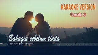 Bahagia sebelum tiada  Female Karaoke key G [upl. by Darcy]