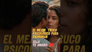 El mejor TRUCO PSICOLÓGICO para enamorarse —ella TE AMARÁ trucospsicologicos amor netflix [upl. by Giacobo]