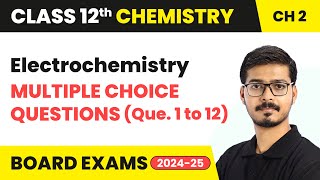 Electrochemistry  Multiple Choice Questions Que 1 to 12  Class 12 Chemistry Ch 2  CBSE 202425 [upl. by Irami]