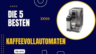 Die 5 Besten Kaffeevollautomaten 2024 [upl. by Daas]