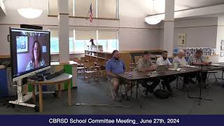 CBRSD School Committee Meeting June 27th 2024 [upl. by Anahtor595]