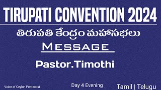 TPM Message  Tirupati Convention 2024  PastorTimothi  Day 4 Evening [upl. by Edrahs88]