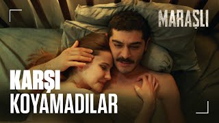 Aralarındaki aşk ve tutkuya teslim oldular🔥💕  Maraşlı En Efsane Sahneler [upl. by Yajeet]