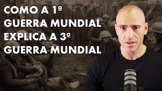 COMO A 1ª GUERRA EXPLICA A 3ª GUERRA MUNDIAL  Professor HOC [upl. by Daniels]