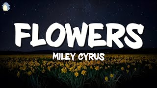 Miley Cyrus  Flowers Lyrics [upl. by Enelehcim]