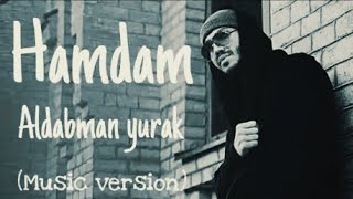 Hamdam  Aldangan yurak  Хамдам  Алданган юрак music version [upl. by Eladal]