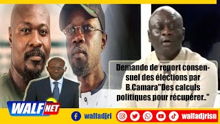 Demande de report consensuel des élections par BCamaraquotDes calculs politiques pour récupérerquot AS [upl. by Atiuqahs406]