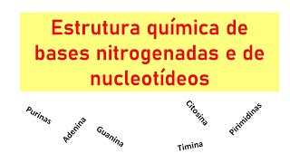 Estrutura química de bases nitrogenadas e nucleotídeos [upl. by Aissela]