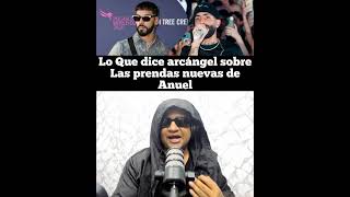 Lo Que Dice arcángel De Las Nuevas Prendas de Anuel aa [upl. by Nonah566]