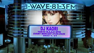 quot DJ KAORI ’S IN THE MIX quot JWAVE 813 FM TOKYO MAAD SPIN 2023 1 21 [upl. by Aitsirhc]