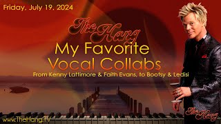 The Hang with Brian Culbertson  Fav Vocal Collabs  July 19 2024 [upl. by Emsmus830]