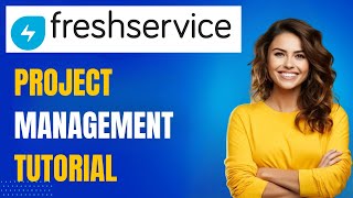 Freshservice Project Management Tutorial amp Demo [upl. by Julia]