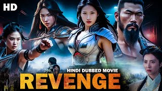 Revenge Latest Hindi Full Movie 4K  Gang He  Kang Ning  2024 Latest Hindi Movies [upl. by Etnomal91]