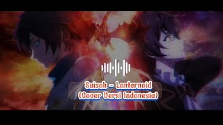 Suisoh  Lanternoid Short ver Cover Versi Indonesia  Ending Song Dragon Raja  The Blazing Dawn [upl. by Silvano]