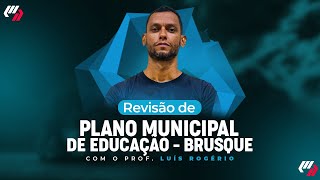 CONCURSO BRUSQUE  AULÃO PLANO MUNICIPAL DE EDUCAÇÃO Prof Luís Rogério [upl. by Swinton]