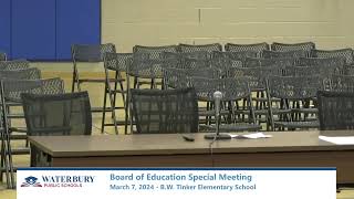 Waterbury Board of Education Workshop amp Special Meeting  March 7 2024 [upl. by Hak557]