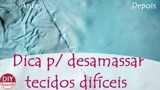 Dica para desamassardesenrugar tecidos difíceis DIY Tutorial [upl. by Enelam576]