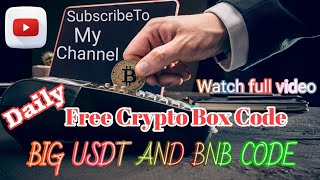 Today Crypto Box Code  Big usdt and bnb code binance  AhmedAlikq8em [upl. by Roma]