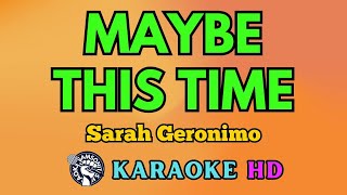 Maybe This Time KARAOKE by Sarah Geronimo 4K HD samsonites [upl. by Daria]