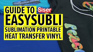 Sisers Guide To EasySubli Sublimation Printable Heat Transfer Vinyl [upl. by Folsom]