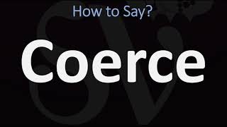 How to Pronounce Coerce CORRECTLY [upl. by Aneerak]