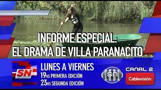 INFORME ESPECIAL INUNDACIÓN Y DRAMA EN VILLA PARANACITO [upl. by Birdie]