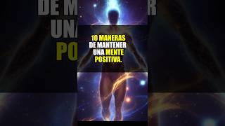 10 secretos para mantener una mentalidad positiva mentepositiva [upl. by Treulich]