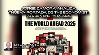 Jorge Zamora analiza nueva portada de The Economist lo que viene para 2025  Rubén Luengas ENVIVO [upl. by Lanni]