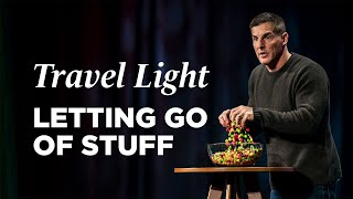 Letting Go of Stuff  Travel Light Part 1 with Pastor Craig Groeschel [upl. by Anale]