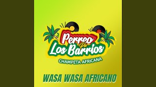 Wasa Wasa Africano Champeta Africana [upl. by Munroe]