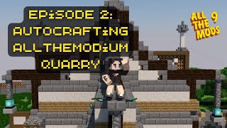 Autocrafting First Allthemodium amp Quarry  All The Mods 9 Episode 2 [upl. by Eusebio259]