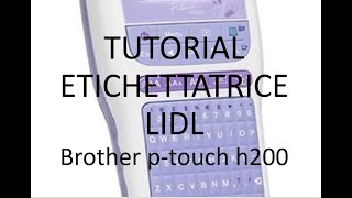 Tutorial etichettatrice Lidl della brother [upl. by Genisia]