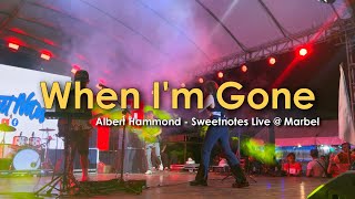 When Im Gone  Albert Hammond  Sweetnotes Live  Marbel [upl. by Seyer]