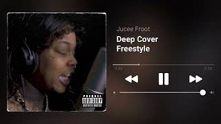 Jucee Froot  Deep Cover Freestyle [upl. by Tressa]