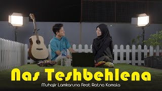 NAS TESHBEHLENA by Muhajir Lamkaruna feat Ratna Komala  Cover Arabic Song [upl. by Tsiuqram]