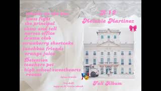 K12 Melanie Martinez Full Album [upl. by Llerad237]