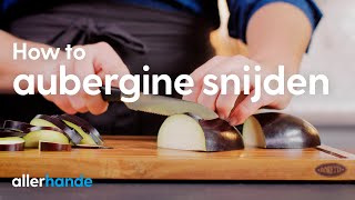 Aubergine snijden  How to  Allerhande [upl. by Zerla]