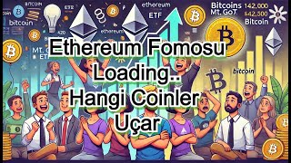 Ethereum Fomosu Loading Bu Coinlere Dikkat [upl. by Pandich]