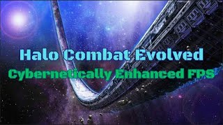 Halo Combat Evolved Cybernetically Enhanced FPS [upl. by Erreip]