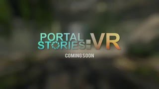 Portal Stories VR Teaser Trailer [upl. by Flyn494]