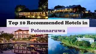 Top 10 Recommended Hotels In Polonnaruwa  Best Hotels In Polonnaruwa [upl. by Aaron]