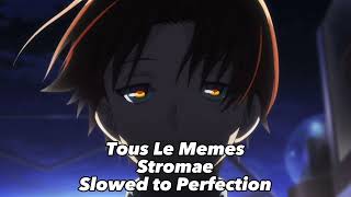 Tous Les Memes  Slowed to Perfection [upl. by Amorete]