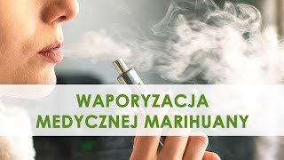 Waporyzacja Medycznej Marihuany [upl. by Tanah]