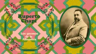 Ruperto Chapí  «La ronda de los gnomos» de quotLos gnomos de la Alhambraquot 1889 [upl. by Rasecoiluj]