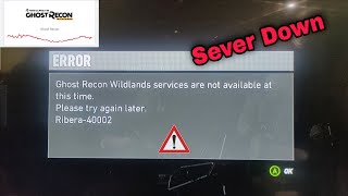 Ghost Recon Wildlands services are not available at this time Please try again later Ribera40002 [upl. by Lamhaj]