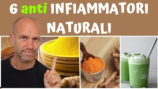 6 ANTI infiammatori NATURALI per EVITARE i FARMACI [upl. by Halford266]