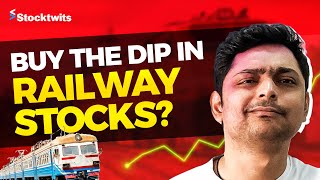 Right Time to Buy the Dip in Railway Stocks  Top Picks by SEBI RAs  Railway Stocks to Buy [upl. by Noxid]