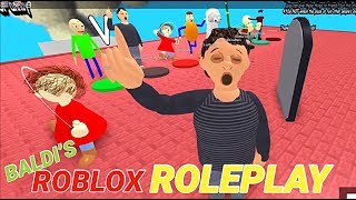 YOU CAN PLAY EVERY SINGLE BALDI CHARACTER  The Weird Side of Roblox [upl. by Nosyk]