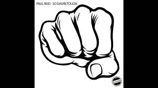 Paul Reid  So Damn Tough Extended Mix [upl. by Phelps]