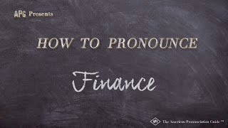 How to Pronounce Finance Real Life Examples [upl. by Eneiluj]